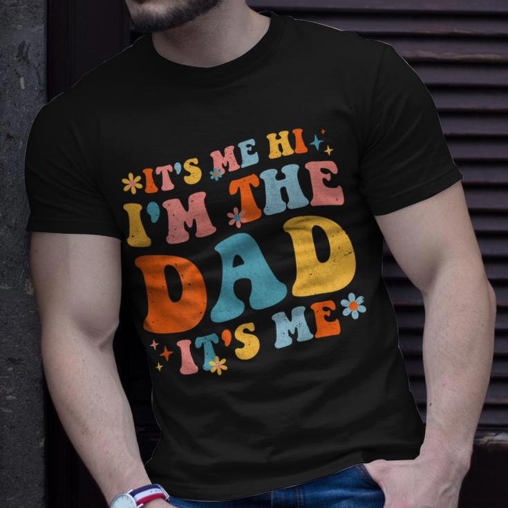 Its Me Hi Im The Dad Its Me Fathers Day Daddy Men On Back Unisex T-Shirt Gifts for Him
