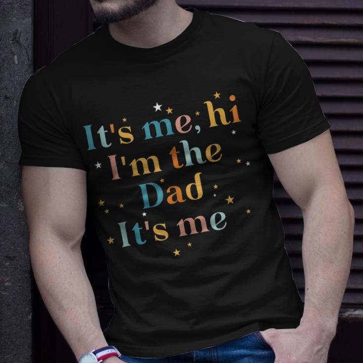 Its Me Hi Im The Dad Its Me For Men Dad Unisex T-Shirt Gifts for Him