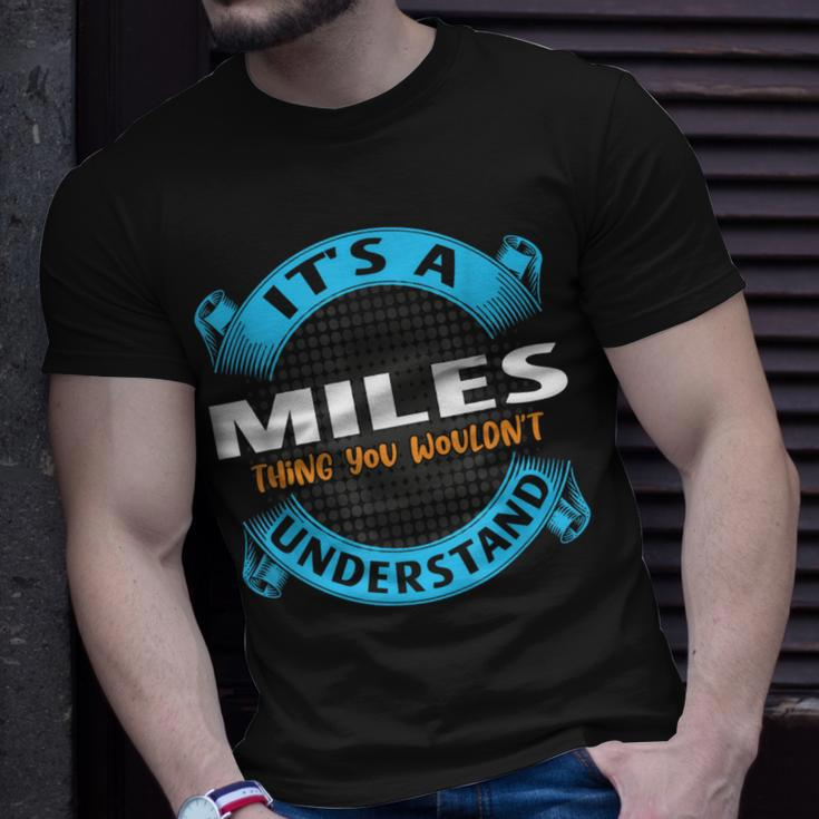 Its A Miles Thing You Wouldnt Understand Name Nickname T-Shirt Gifts for Him