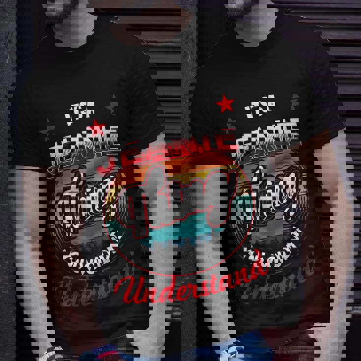 Jeanie Name Its A Jeanie Thing Unisex T-Shirt Gifts for Him