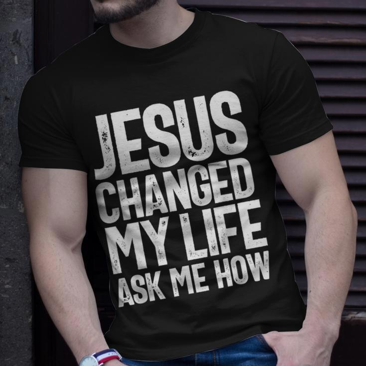 Jesus Changed My Life Ask Me How Christian Quote T-Shirt Gifts for Him