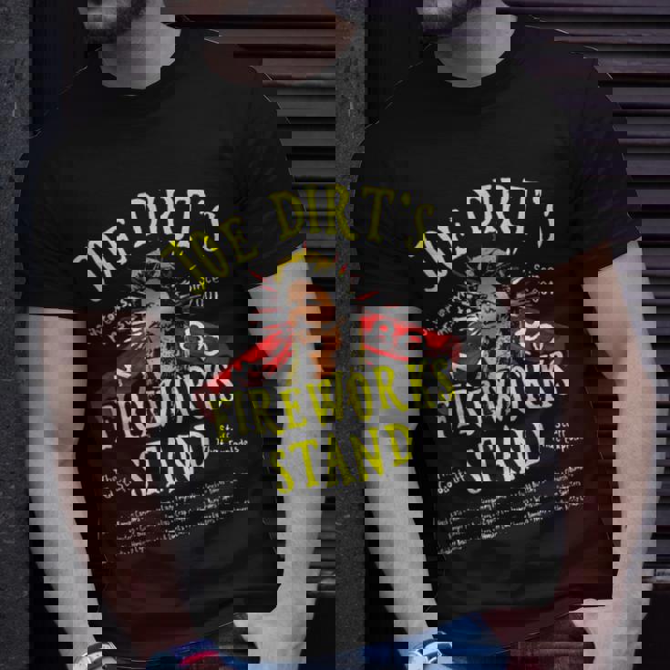Joe Dirts Fireworks Stand Funny Unisex T-Shirt Gifts for Him