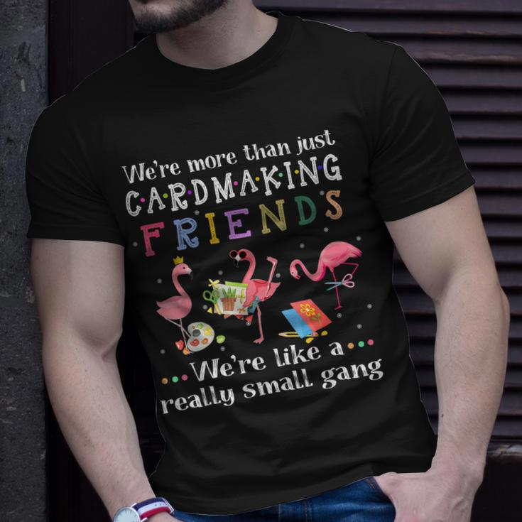 Were More Than Just Cardmaking Friends T-shirt Gifts for Him