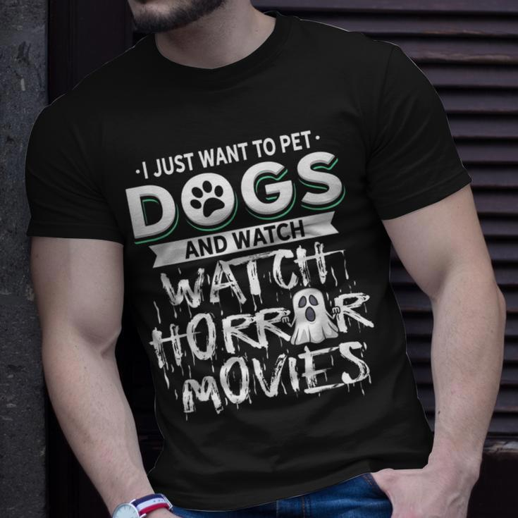 I Just Want To Pet Dogs And Watch Horror Movies Movies T-Shirt Gifts for Him