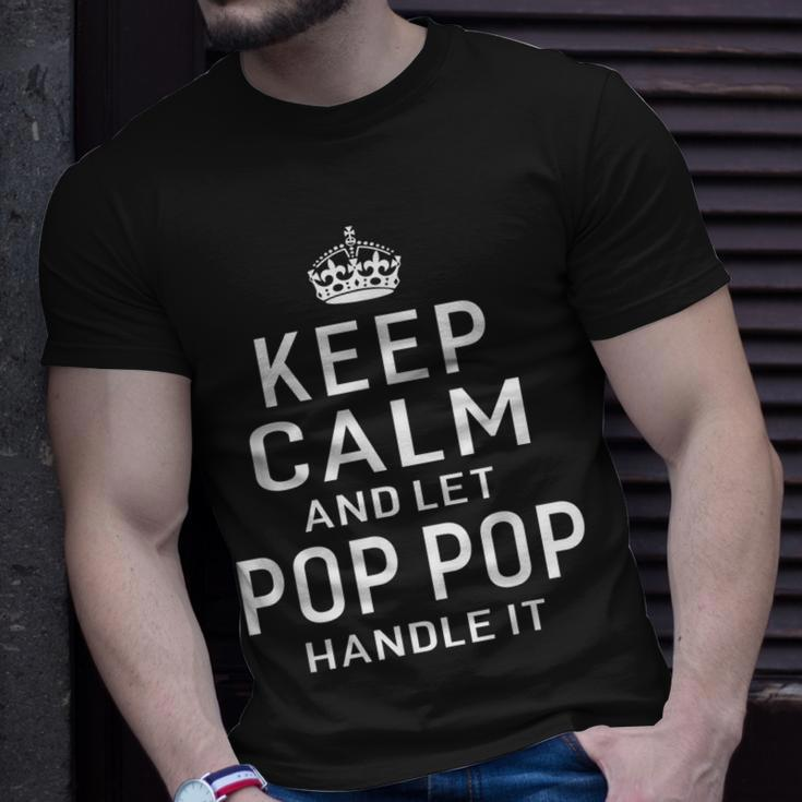 Keep Calm And Let Pop Pop Handle It Grandpa Gift Men Unisex T-Shirt Gifts for Him