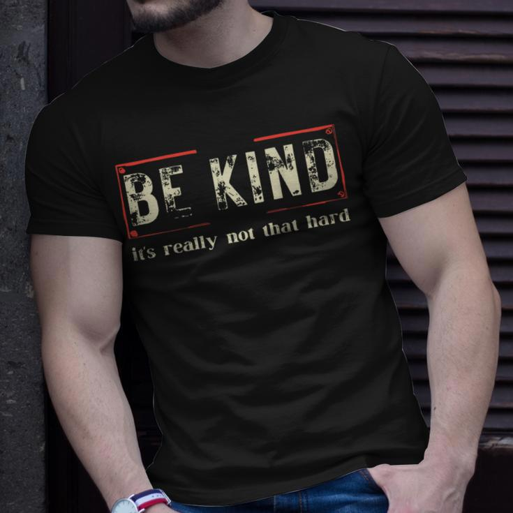 Be Kind It's Really Not That Hard T-Shirt Gifts for Him