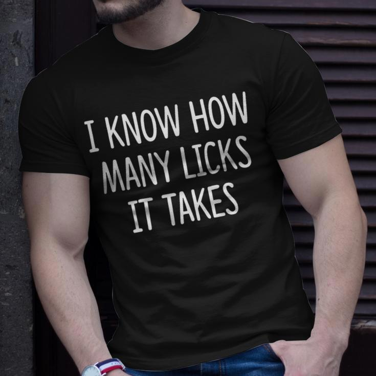 I Know How Many Licks It Takes T-Shirt Gifts for Him