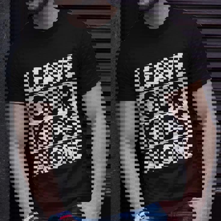 Leave Our Alone T-shirt Gifts for Him