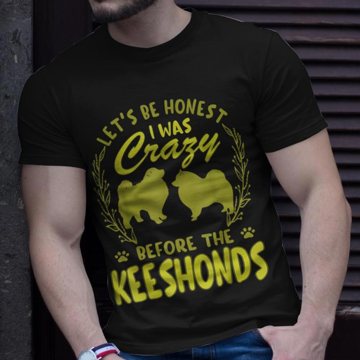 Lets Be Honest I Was Crazy Before Keeshondens Unisex T-Shirt Gifts for Him