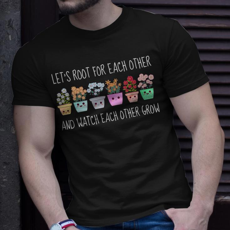 Lets Root For Each Other And Watch Each Other Grow Kawaii Unisex T-Shirt Gifts for Him