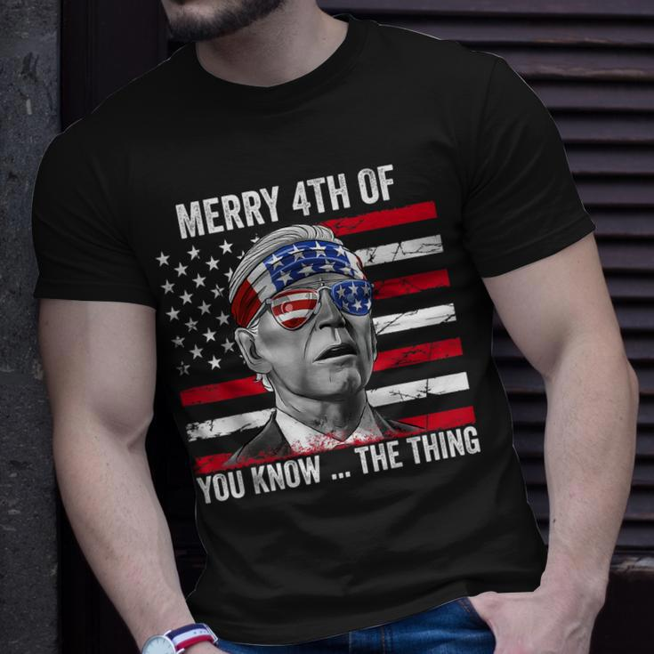 Merry 4Th Of You Know The Thing Happy 4Th Of July Memorial Unisex T-Shirt Gifts for Him