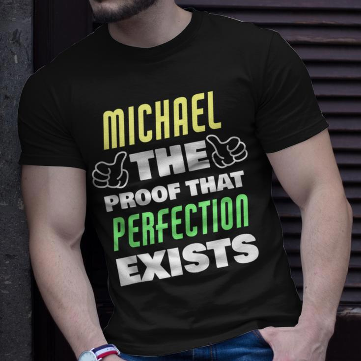 Michael The Proof That Perfection Exists Funny Michael Name Unisex T-Shirt Gifts for Him