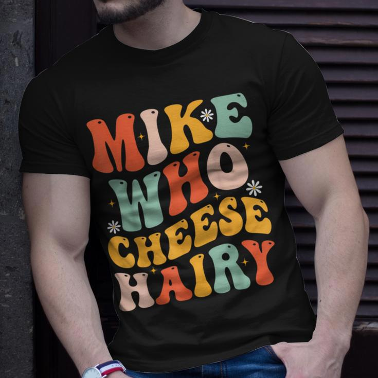 Mike Who Cheese Hairy Adult Meme Social Media Joke T-Shirt Gifts for Him