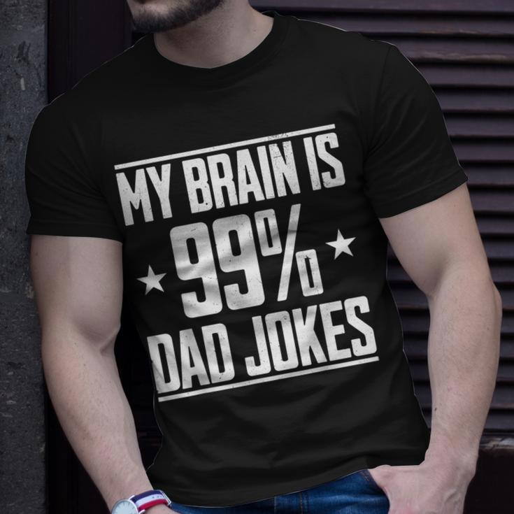 My Brain Is 99 Percent Dad Jokes Funny Dad Quote Slogan Unisex T-Shirt Gifts for Him