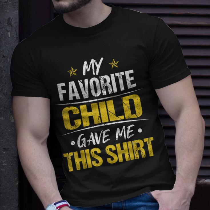 My Favorite Child Gave Me This Fathers Day Unisex T-Shirt Gifts for Him