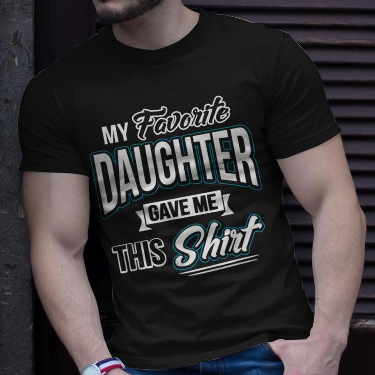 My Favorite Daughter Gave Me This Fathers Day Gift Unisex T-Shirt Gifts for Him