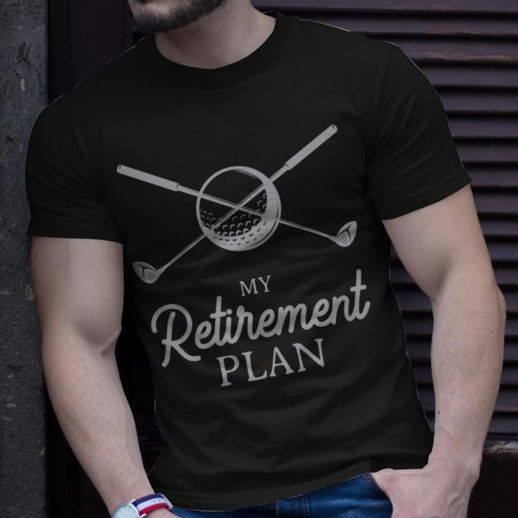 My Retirement Plan Funny Golf White - My Retirement Plan Funny Golf White Unisex T-Shirt Gifts for Him