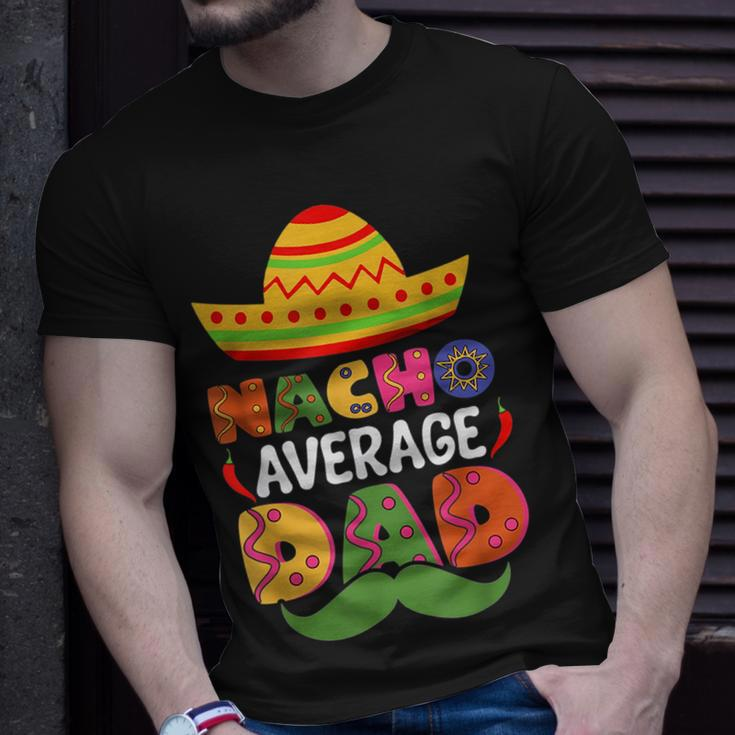 Nacho Average Dad Cinco De Mayo Sombrero Mexican Dad Joke Unisex T-Shirt Gifts for Him
