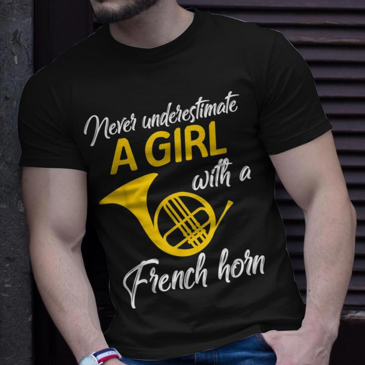 Never Underestimate A Girl With A French HornGift Unisex T-Shirt Gifts for Him