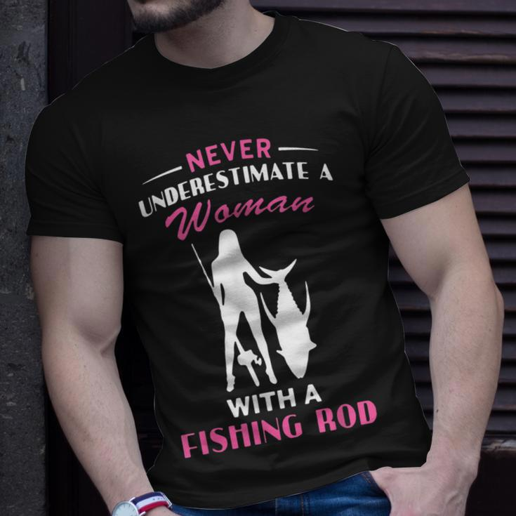 Never Underestimate A Woman With A Fishing Rod Love Fishing Unisex T-Shirt Gifts for Him