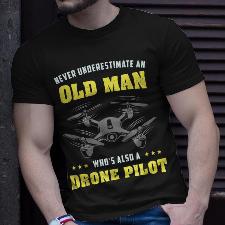 Never Underestimate An Old Man Drone Pilot Old Man Funny Gifts Unisex T-Shirt Gifts for Him