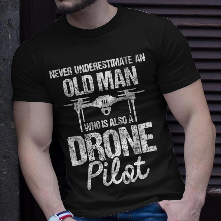 Never Underestimate An Old Man Drone Pilot Quadcopter Uav Old Man Funny Gifts Unisex T-Shirt Gifts for Him