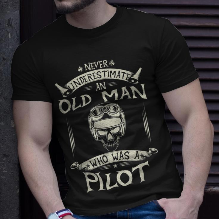 Never Underestimate An Old Man Who Was A Pilot Funny Gift Old Man Funny Gifts Unisex T-Shirt Gifts for Him