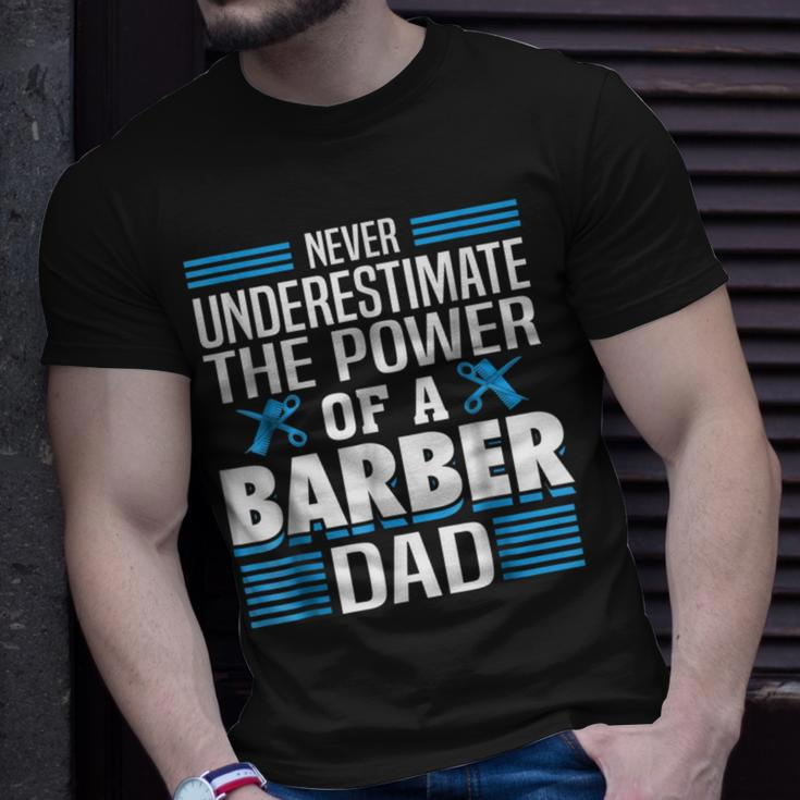 Never Underestimate The Power Of A Barber Dad Gift For Mens Unisex T-Shirt Gifts for Him