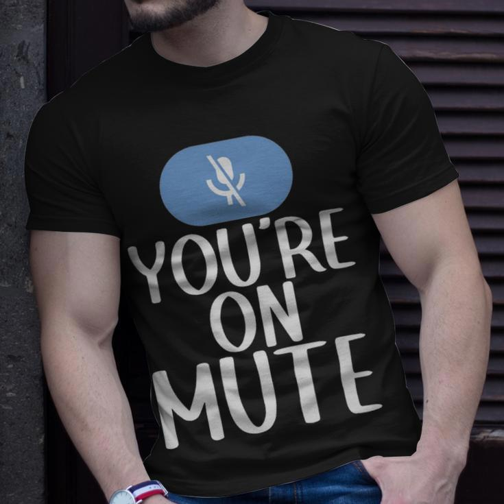 New Youre On Mute Funny Video Chat Work From Home5439 - New Youre On Mute Funny Video Chat Work From Home5439 Unisex T-Shirt Gifts for Him