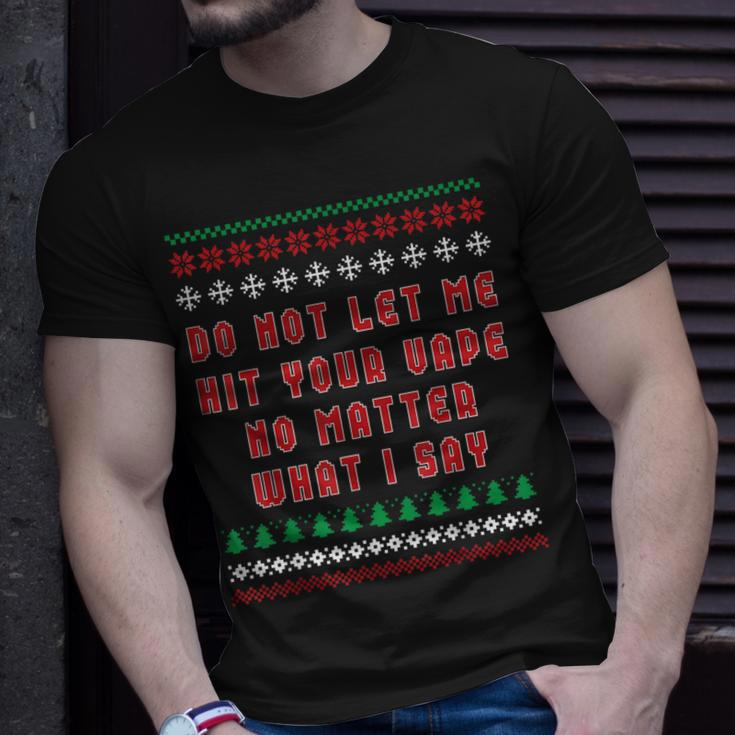 Do Not Let Me Hit Your Vape Ugly Christmas Sweater T-Shirt Gifts for Him