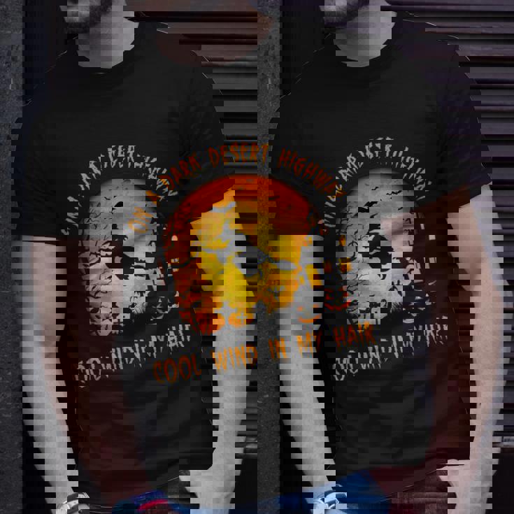 On A Dark Desert Highway Witch Feel Cool Wind In My Hair Unisex TShirt