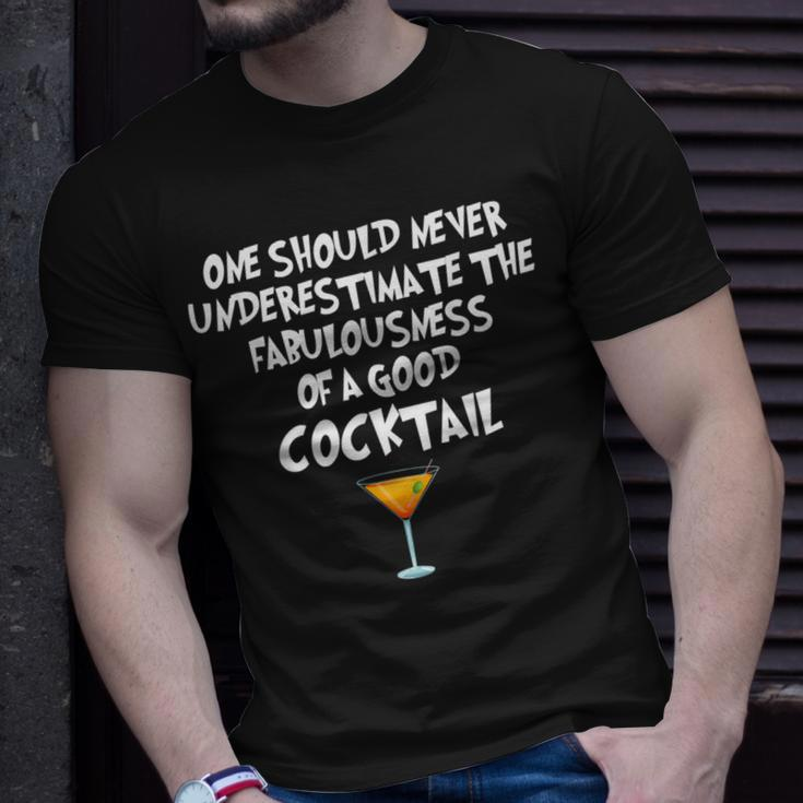 One Should Never Underestimate A Good Cocktail T-Shirt Gifts for Him