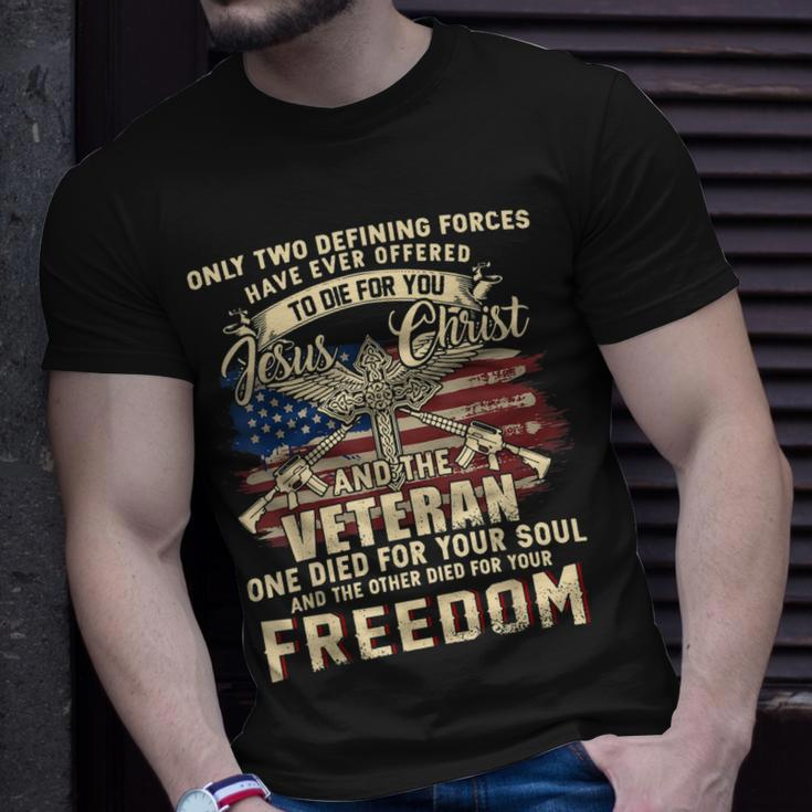 Only Two Defining Forces Have Ever Offered Veteran Gift Unisex T-Shirt Gifts for Him