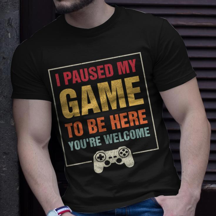 I Paused My Game To Be Here You're Welcome Video Gamer T-Shirt Gifts for Him
