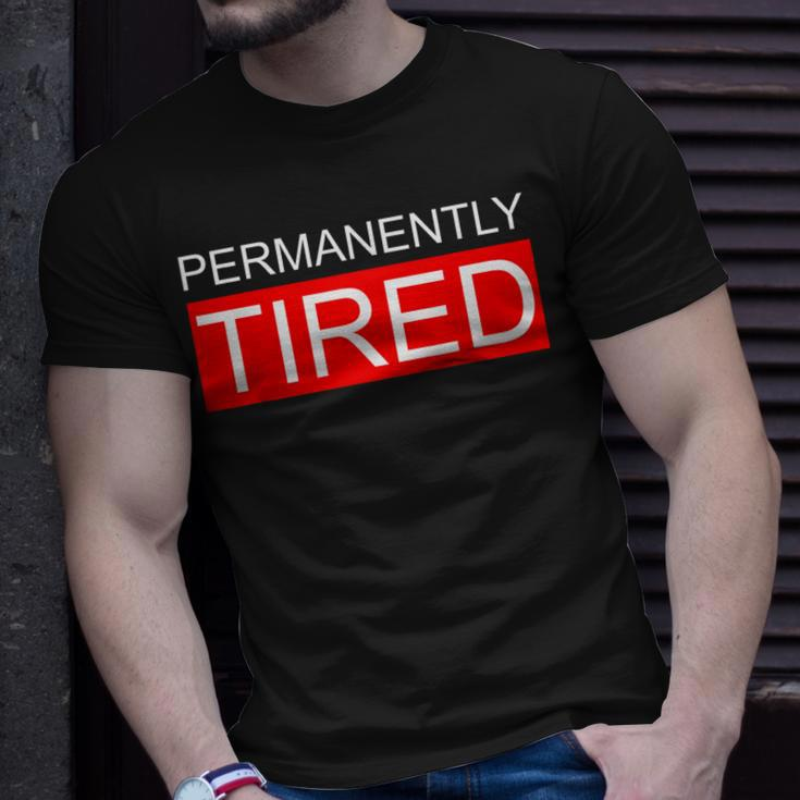 Permanently Tired Apparel T-Shirt Gifts for Him