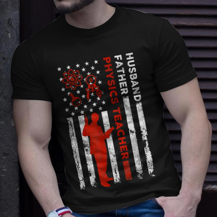 Physics Teacher Husband Dad Usa Flag American Fathers Gift For Women Unisex T-Shirt Gifts for Him