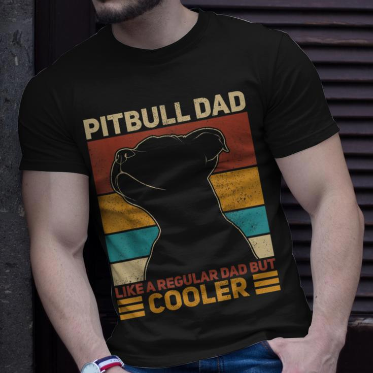 Pitbull Dad Like A Regular Dad But Cooler Pit Bull Owner Dog Unisex T-Shirt Gifts for Him