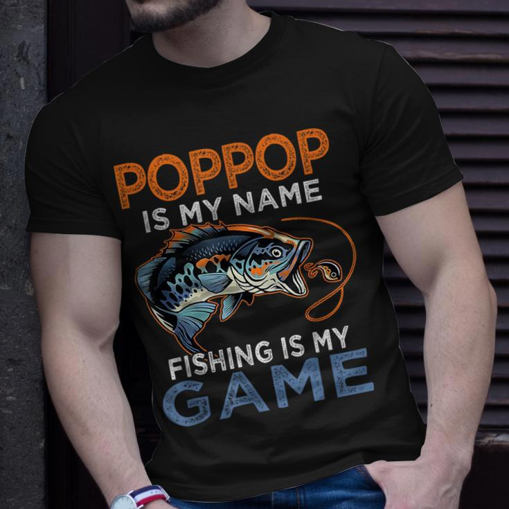 Poppop Is My Name Fishing Is My Game Funny Fathers Day Gift Unisex T-Shirt Gifts for Him