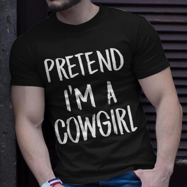 Pretend Im A Cowgirl Costume Funny Halloween Party Gift Unisex T-Shirt Gifts for Him