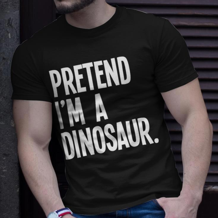 Pretend Im A Dinosaur Funny Halloween Party Costume Unisex T-Shirt Gifts for Him