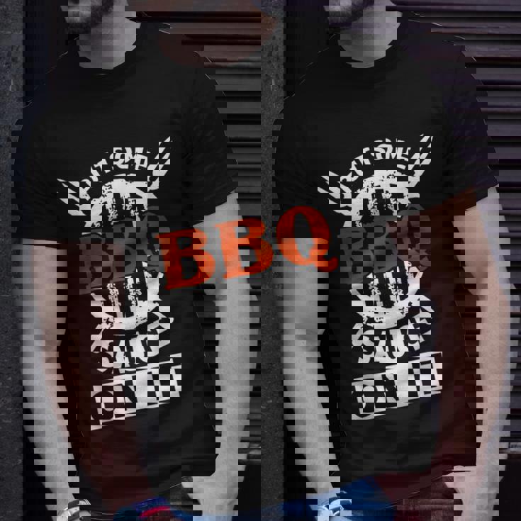 Put Some Bbq Sauce On It Funny Saying Food Barbecue IT Funny Gifts Unisex T-Shirt Gifts for Him