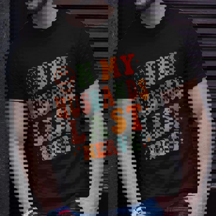 Retro On My Husbands Last Nerve Groovy On Back Unisex T-Shirt Gifts for Him
