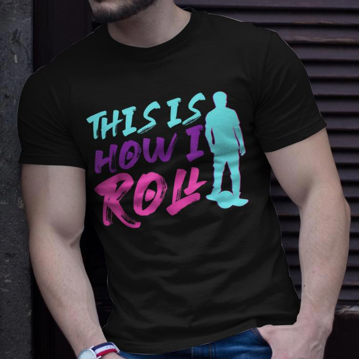 This Is How I Roll One Wheel Electric Skateboard Float T-Shirt Gifts for Him