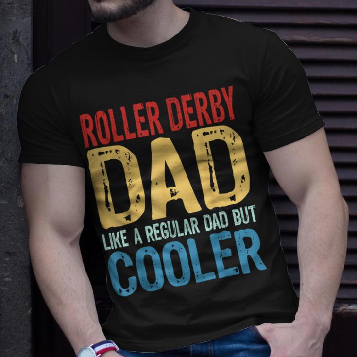 Roller Derby Dad Like A Regular Dad But Cooler Gift For Mens Gift For Women Unisex T-Shirt Gifts for Him