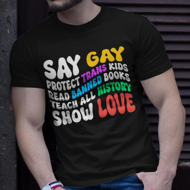 Say Gay Protect Trans Kids Read Banned Books Show Love Funny Unisex T-Shirt Gifts for Him