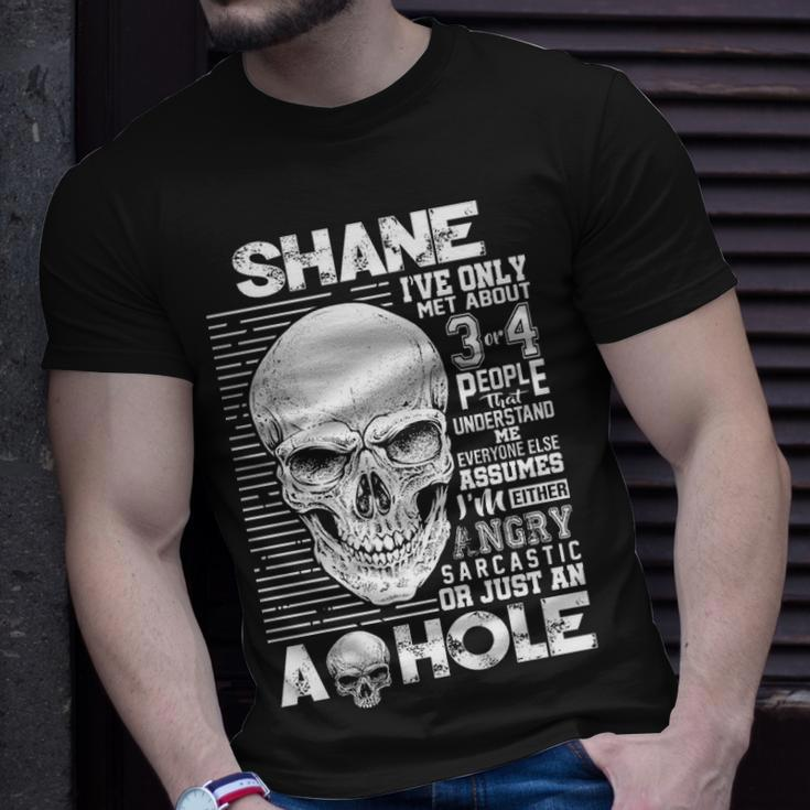 Shane Name Gift Shane Ive Only Met About 3 Or 4 People Unisex T-Shirt Gifts for Him
