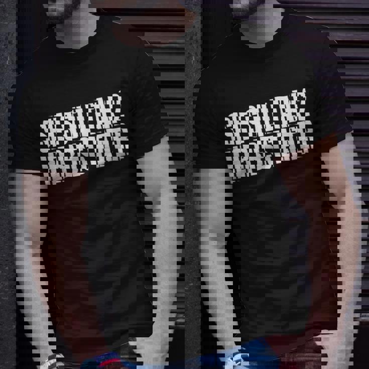 She Still Talk 2 Her Best Eater Unisex T-Shirt Gifts for Him She Still Talk 2 Her Best Eater Unisex T-Shirt Gifts for Him