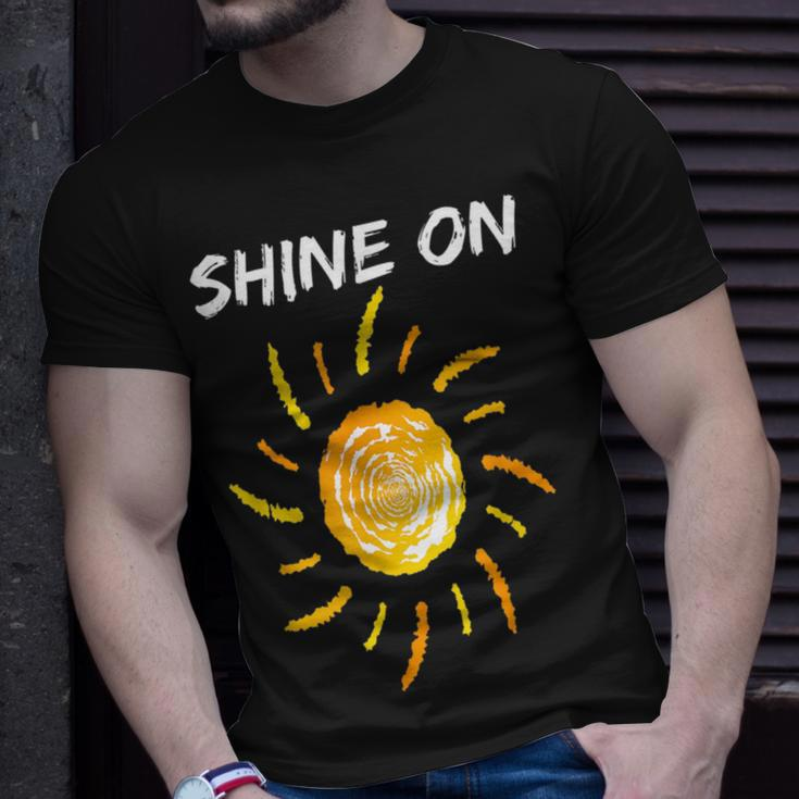 Shine On With Sun Inspiration Sun Funny Gifts Unisex T-Shirt Gifts for Him