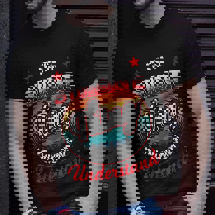 Simone Name Its A Simone Thing Unisex T-Shirt Gifts for Him
