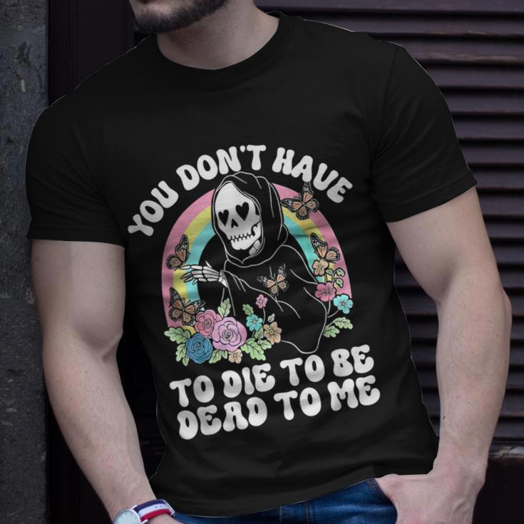 Skeleton Hand You Don’T Rose Have To Die To Be Dead To Me T-Shirt Gifts for Him